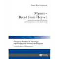 Manna - Bread from Heaven: Jn 6:22-59 in the Light of PS 78:23-25 and Its Interpretation in Early Jewish Sources