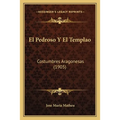 El Pedroso Y El Templao: Costumbres Aragonesas (1905)