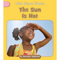 The Sun Is Hot