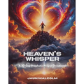 Heaven's Whisper: A 30-Day Prophetic Prayer Devotional