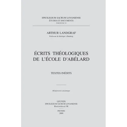 Ecrits Theologiques de l'Ecole d'Abelard: Textes Inedits