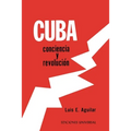Cuba: CONCIENCIA Y REVOLUCIÓN. El proceso de una reflexión sobre el problema cubano,