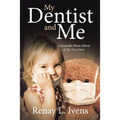 My Dentist and Me: A Keepsake Photo Album of My Very Own