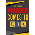 Murder Comes To U3A