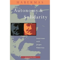 Autonomy and Solidarity: Interviews with Jürgen Habermas