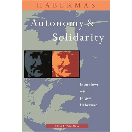 Autonomy and Solidarity: Interviews with Jürgen Habermas