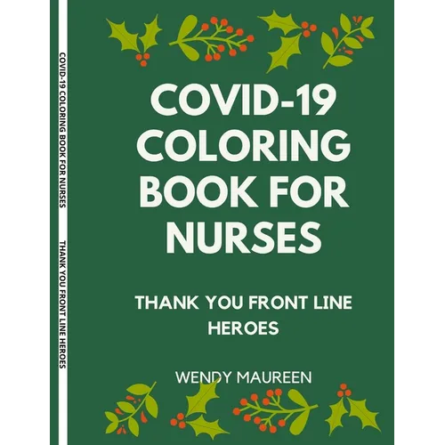 Covid-19 Coloring Book for Nurses: Thank You Front Line Heroes