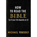 How to Read the Bible (as If Your Life Depends on It)