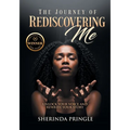 The Journey of Rediscovering Me: Unlock Your Voice and Rewrite Your Story