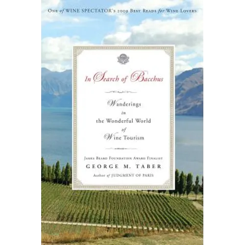 In Search of Bacchus: Wanderings in the Wonderful World of Wine Tourism