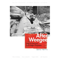 After Weegee: Essays on Contemporary Jewish American Photographers