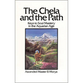 The Chela and the Path: Keys to Soul Mastery in the Aquarian Age