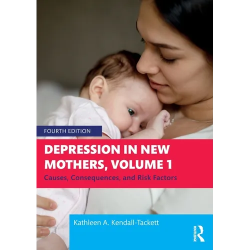 Depression in New Mothers, Volume 1: Causes, Consequences, and Risk Factors