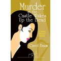 Murder at the Castle Wakes up the Dead: A Jessica Shepard Mystery
