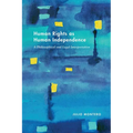 Human Rights as Human Independence: A Philosophical and Legal Interpretation