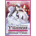 The Condemned Villainess Goes Back in Time and Aims to Become the Ultimate Villain (Light Novel) Vol. 4