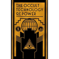 The Occult Technology of Power: The Initiation of the Son of a Finance Capitalist into the Arcane Secrets of Economic and Political Power