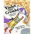 Violet and the Crumbs: A Gluten-Free Adventure