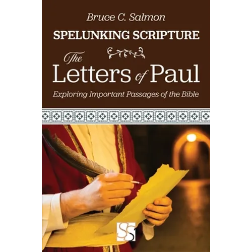 The Letters of Paul: Exploring Important Passages of the Bible