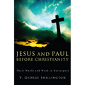 Jesus and Paul before Christianity