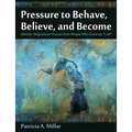 Pressure to Behave, Believe, and Become: Identity Negotiation Stories from People Who Grew Up Cult