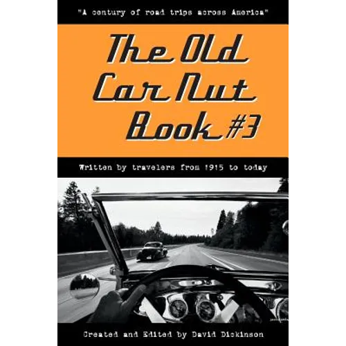 The Old Car Nut Book #3: "A century of road trips across America"