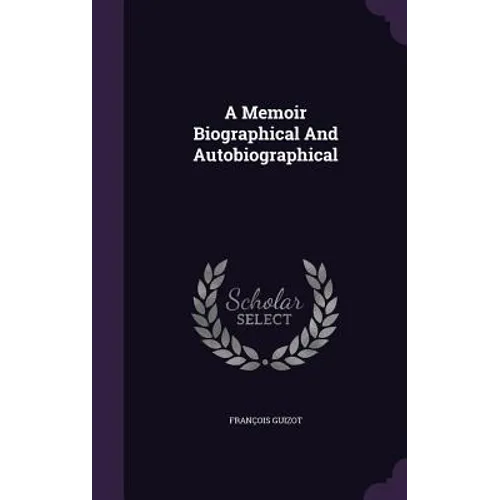 A Memoir Biographical And Autobiographical