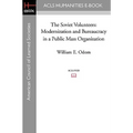 The Soviet Volunteers: Modernization and Bureaucracy in a Public Mass Organization