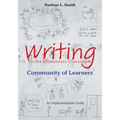 Writing in the Elementary Classroom Community of Learners: An Implementation Guide