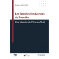 Les familles fondatrices de Bamako: une histoire de l'État au Mali
