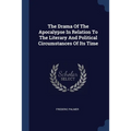 The Drama Of The Apocalypse In Relation To The Literary And Political Circumstances Of Its Time