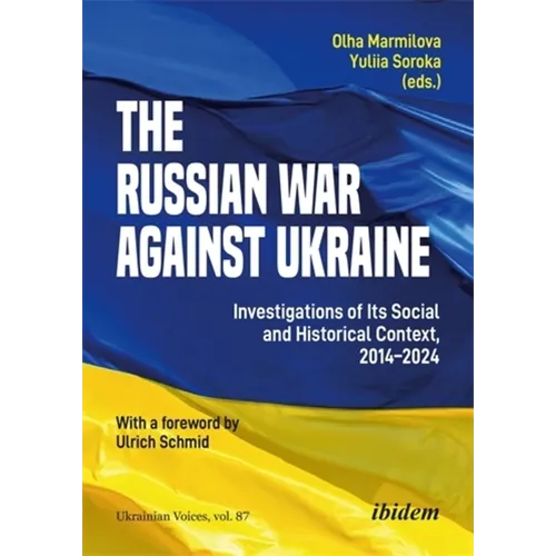 The Russian War Against Ukraine: Investigations of Its Social and Historical Context, 2014-2024