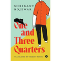 One and Three Quarters