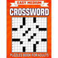 Easy Medium Crossword Puzzle Books For Adults: Stimulate Your Brain Cells with a Collection of Engaging and Entertaining Puzzles