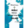 What Every Bible Believer Needs to Know About Islam