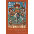 The Wheel of Life: Buddhist Perspectives on Cause and Effect