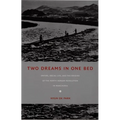 Two Dreams in One Bed: Empire, Social Life, and the Origins of the North Korean Revolution in Manchuria