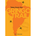 Tales from the Gringo Trail