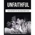 Unfaithful The History of the Adultery Film
