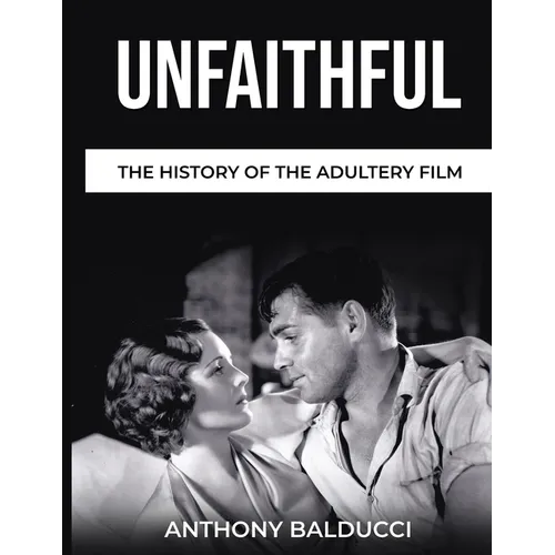 Unfaithful The History of the Adultery Film
