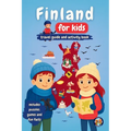Finland for Kids - Travel Guide and Activity Book: Discover Finnish Culture, History, Landmarks and Traditions through Games, Puzzles and Fun Facts