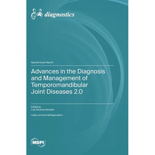 Advances in the Diagnosis and Management of Temporomandibular Joint Diseases 2.0