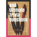 800 Ultimate Trivia Questions