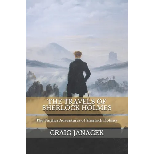 The Travels of Sherlock Holmes: The Further Adventures of Sherlock Holmes