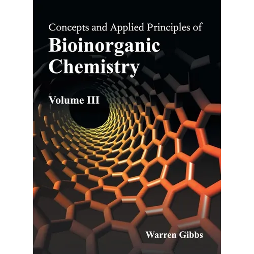 Concepts and Applied Principles of Bioinorganic Chemistry: Volume III