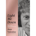 Light Me Down: The New & Collected Poems of Jean Valentine