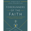 Forerunners of the Faith: 13 Lessons to Understand and Appreciate the Basics of Church History