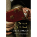 Teresa of Avila: The Book of My Life
