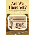 Are We There Yet?: Four Sisters on a Road Trip from Connecticut to Maine: A Nostalgic Journey of Laughter, Loss, and Resilience
