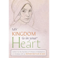 My Kingdom Is in Your Heart: Letters to the Duchess of Orléans and Meditations on Christian Life